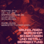 Grundlagenworkshop Schweißen und Metallbearbeitung